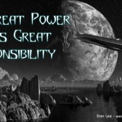 Great responsibility comes power